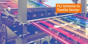 GOI has Started Implementing the PLI Scheme for Textiles on Pan India Basis: MoS