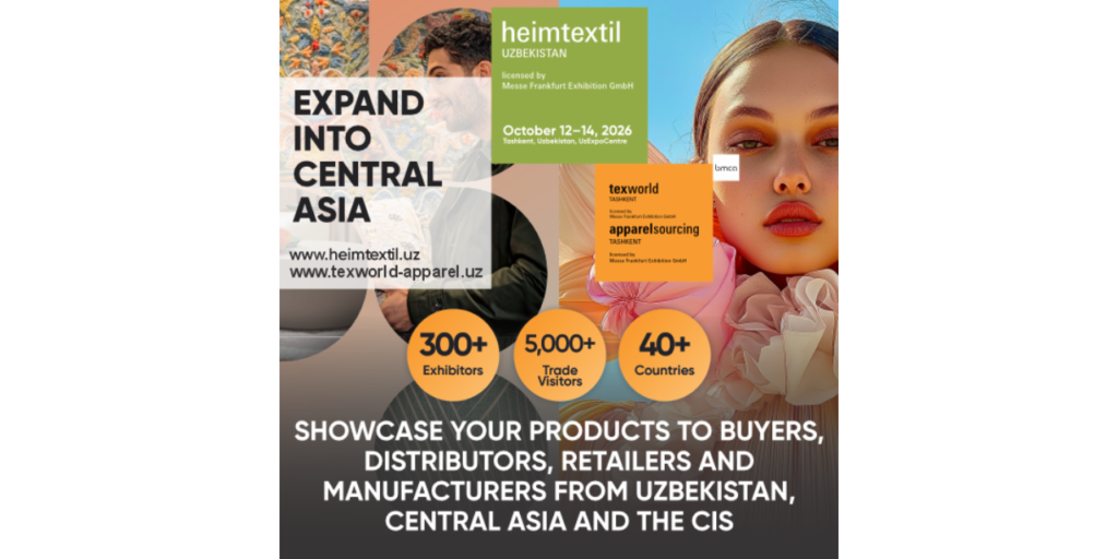 Heimtextil Uzbekistan, Texworld Tashkent and Apparel Sourcing Return to Tashkent